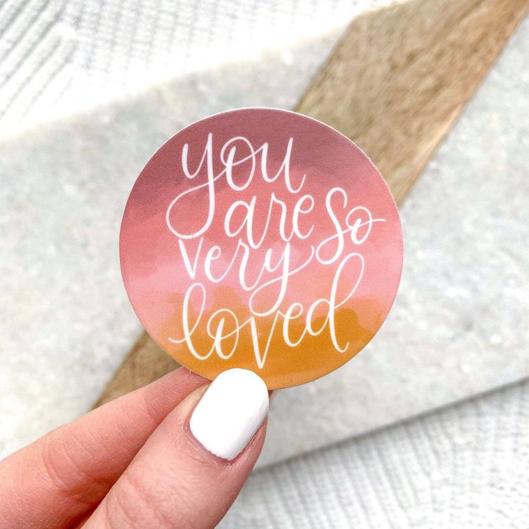 You are So Loved 2x2in Sticker