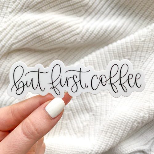 But First, Coffee 3x1in Sticker